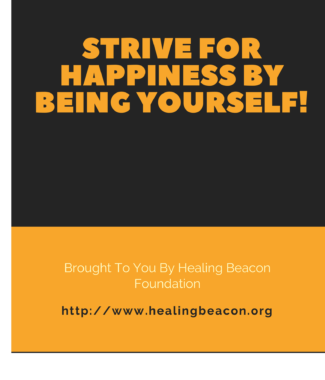 Strive For Happiness By Being Yourself